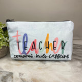 Pouch - Teacher Crayons, Kids, & Caffeine
