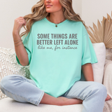 Better Left Alone Graphic Tee